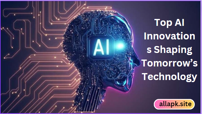 Top AI Innovations Shaping Tomorrow’s Technology